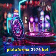 plataforma 3976 bet